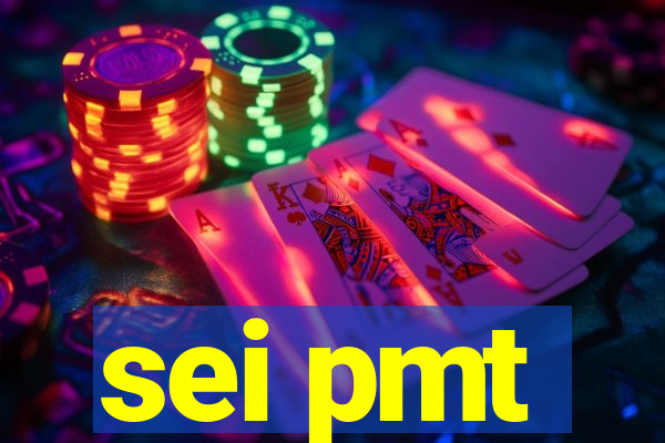 sei pmt